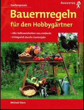 Bauernregeln für den Hobbygärtner. Alte Volksweisheiten neu entdeckt. Erfolgreich durchs Gartenjahr;