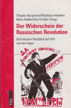 Der Widerschein der Russischen Revolution : ein kritischer Rückblick auf 1917 und die Folgen.