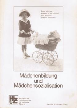 Mädchenbildung und Mädchensozialisation : erweiterte Dokumentation einer Fortbildungsreihe für Pädagoginnen.