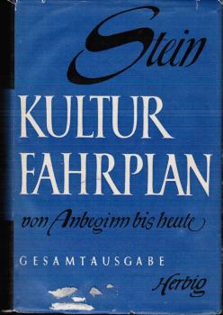Kulturfahrplan. Die wichtigsten Daten der Kulturgeschichte von Anbeginn bis heute.
