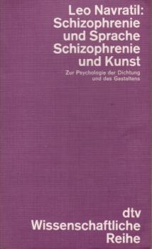 Schizophrenie und Sprache, Schizophrenie und Kunst : zur Psychologie d. Dichtung u.d. Gestaltens.