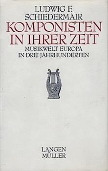 Komponisten in ihrer Zeit : Musikwelt Europa in 3 Jh.