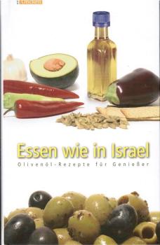 Essen wie in Israel : Olivenöl-Rezepte für Genießer