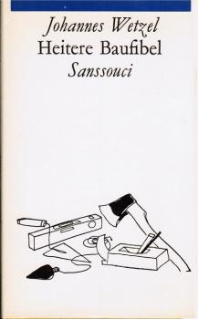 Heitere Baufibel oder Der Architekt ist schuld.