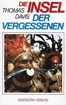 Die Insel der Vergessenen : Gottfried Oosterwal in Neu-Guinea ; Erlebnisse u. Erfahrungen.