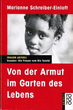 Von der Armut im Garten des Lebens : Ecuador: Die Frauen vom Rio Tululbi.