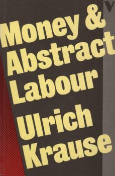 Money and Abstract Labour: On the Analytical Foundations of Political Economy
