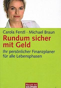 Rundum sicher mit Geld : Ihr persönlicher Finanzplaner für alle Lebensphasen.