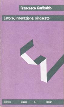 Lavoro, innovazione, sindacato.