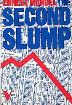 Second Slump: A Marxist Analysis of Recession in the seventies.