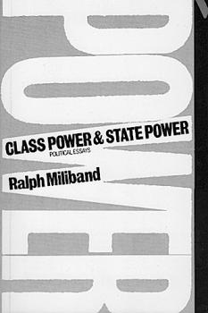 Class Power and State Power: Political Essays