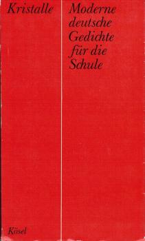 Kristalle; Teil: Moderne deutsche Gedichte für die Schule.