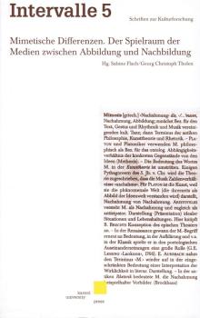 Mimetische Differenzen : der Spielraum der Medien zwischen Abbildung und Nachahmung.