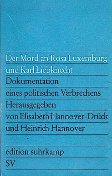Der Mord an Rosa Luxemburg und Karl Liebknecht : Dokumentation e. polit. Verbrechens.