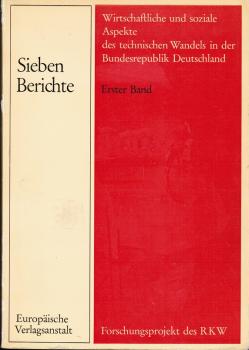 Wirtschaftliche und soziale Aspekte des technischen Wandels in der Bundesrepublik Deutschland; Teil: Bd. 1., Sieben Berichte : Kurzfassung d. Ergebnisse