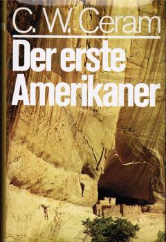 Der erste Amerikaner : Das Rätsel d. vor-kolumbian. Indianers.