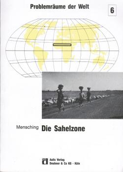 Die Sahelzone : Naturpotential u. Probleme seiner Nutzung.