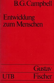 Entwicklung zum Menschen : Voraussetzungen u. Grundlagen seiner phys. Adaptationen u. seiner Verhaltensanpassungen; [mit] 22 Tab.
