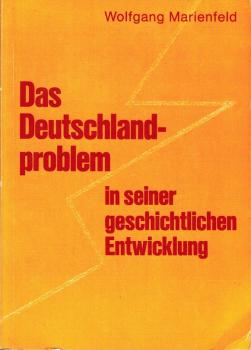 Das Deutschlandproblem in seiner geschichtlichen Entwicklung.