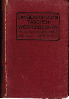 Taschenwörterbuch der französischen und deutschen Sprache. Mit Angabe der Aussprache nach dem phonetischen System der Methode Toussaint-Langenscheidt. 1. [erster] Teil: Französisch-Deutsch; 2. [zweiter] Teil: Deutsch-Französisch (in einem Buch).