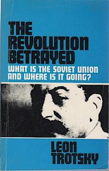 The Revolution Betrayed. What is the Soviet Union and where is it going?