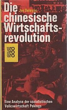 Die chinesische Wirtschaftsrevolution : eine Analyse d. sozialist. Volkswirtschaft Pekings.