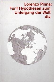 Fünf Hypothesen zum Untergang der Welt.