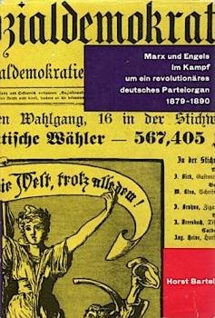 Marx und Engels im Kampf um ein revolutionäres deutsches Parteiorgan 1879-1890. Zu einigen Problemen der Hilfe von Karl Marx und Friedrich Engels für den Kampf des "Sozialdemokrat" gegen das Sozialistengesetz.