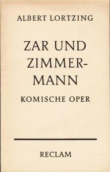 Zar und Zimmermann : Komische Oper in 3 Aufz. Vollständiges Buch. [Textbuch].