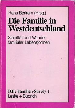Die Familie in Westdeutschland : Stabilität und Wandel familialer Lebensformen.