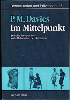 Im Mittelpunkt. Selektive Rumpfaktivität in der Behandlung der Hemiplegie (= Rehabilitation und Prävention, Bd. 25);