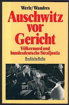 Auschwitz vor Gericht : Völkermord und bundesdeutsche Strafjustiz ; mit einer Dokumentation des Auschwitz-Urteils.