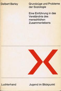 Grundzüge und Probleme der Soziologie : Eine Einf. in d. Verständnis d. menschl. Zusammenlebens.