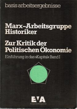 Zur Kritik der politischen Ökonomie : Einf. in d. Kapital Bd. I.