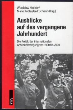 Ausblicke auf das vergangene Jahrhundert : die Politik der internationalen Arbeiterbewegung von 1900 bis 2000 ; Festschrift für Theodor Bergmann.