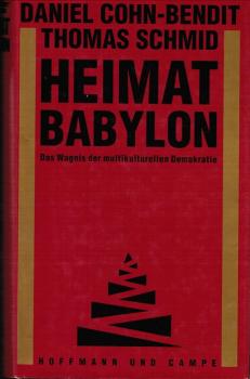 Heimat Babylon : das Wagnis der multikulturellen Demokratie.