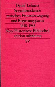 Sozialdemokratie zwischen Protestbewegung und Regierungspartei 1848 bis 1983.
