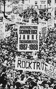 Schwierige Jahre - mit einem besseren Ende? : Tagebuchblätter 1987 bis 1989.