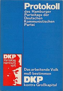 Protokoll des Hamburger Parteitags der Deutschen Kommunistischen Partei 2.- 4. November 1973, Congress-Centrum-Hamburg.
