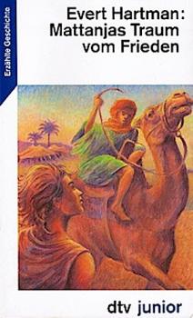 Mattanjas Traum vom Frieden : eine Erzählung aus biblischer Zeit.