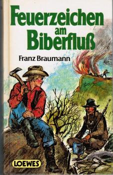 Feuerzeichen am Biberfluss; Wer vom Calafatestrauch isst. 2 Abenteuererzählungen aus Amerika.