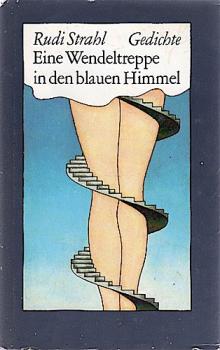 Eine Wendeltreppe in den blauen Himmel : nebst weiterem Heiterem ; neue u. gebrauchte Gedichte.