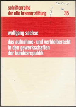 Das Aufnahme- und Verbleiberecht in den Gewerkschaften der Bundesrepublik. Unter besonderer Berücksichtigung der Unvereinbarkeitsbeschlüsse des Deutschen Gewerkschaftsbundes (= Schriftenreihe der Otto Brenner Stiftung, Bd. 35);