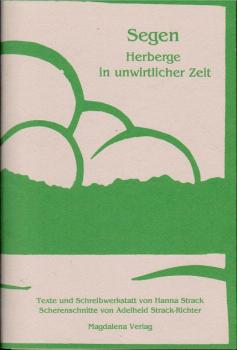 Segen : Herberge in unwirtlicher Zeit ; Texte und Schreibwerkstatt.
