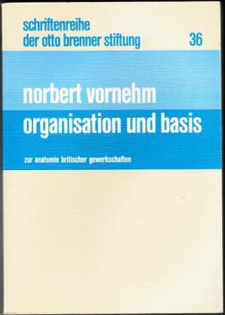 Organisation und Basis. Zur Anatomie britischer Gewerkschaften.