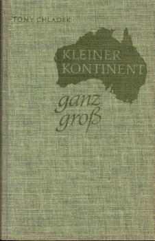 Kleiner Kontinent ganz gross : Mit Kamera, Büchse u. Angel im austral. Busch.
