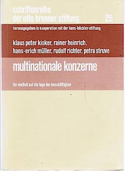 Multinationale Konzerne. Ihr Einfluß auf die Lege der Beschäftigten. Dokumentiert am Beispiel der Bundesrepublik Deutschland und unter besonderer Berücksichtigung gewerkschaftlicher Probleme (= Schriftenreihe der Otto Brenner Stiftung, Bd. 25);