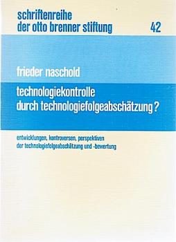 Technologiekontrolle durch Technologiefolgeabschätzung? Entwicklungen, Kontroversen, Perspektiven der Technologiefolgeabschätzung und -bewertung (= Schriftenreihe der Otto Brenner Stiftung, Bd. 42);