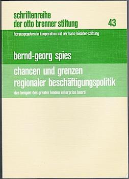 Chancen und Grenzen regionaler Beschäftigungspolitik. Das Beispiel des greater London enterprise board. Mit einem Vorwort von Franz Steinkühler (= Schriftenreihe der Otto Brenner Stiftung, Bd. 43)