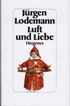 Luft und Liebe : e. Dutzend Geschichten über Freude, Glück, Erfolg, Courage u.a. lang entbehrte Dinge.
